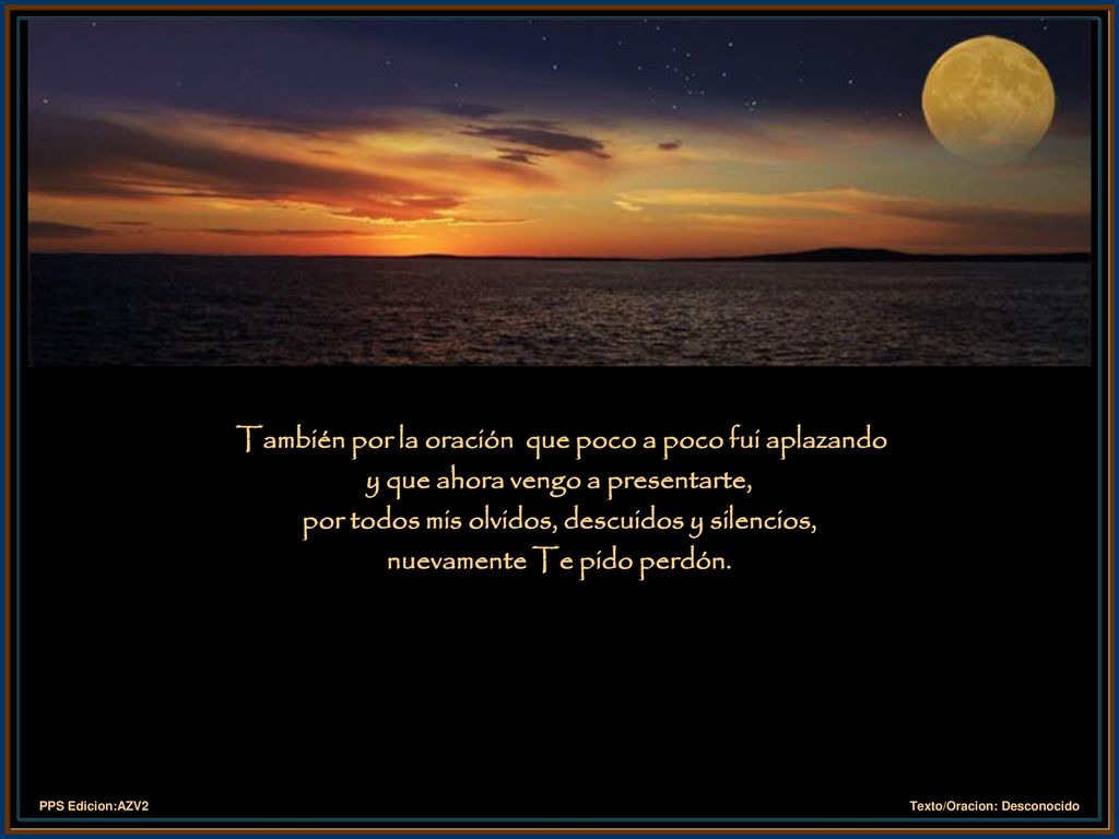 También por la oración que poco a poco fui aplazando