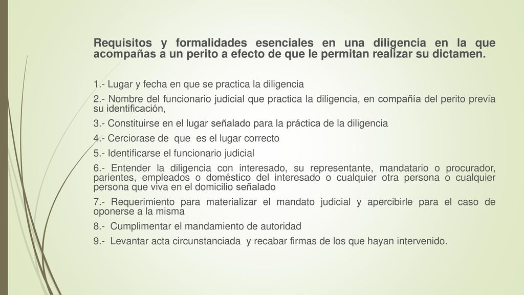 Requisitos y formalidades esenciales en una diligencia en la que acompañas a un perito a efecto de que le permitan realizar su dictamen.