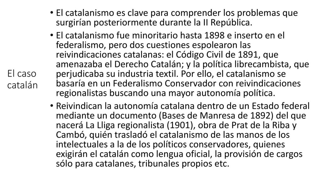 El catalanismo es clave para comprender los problemas que surgirían posteriormente durante la II República.