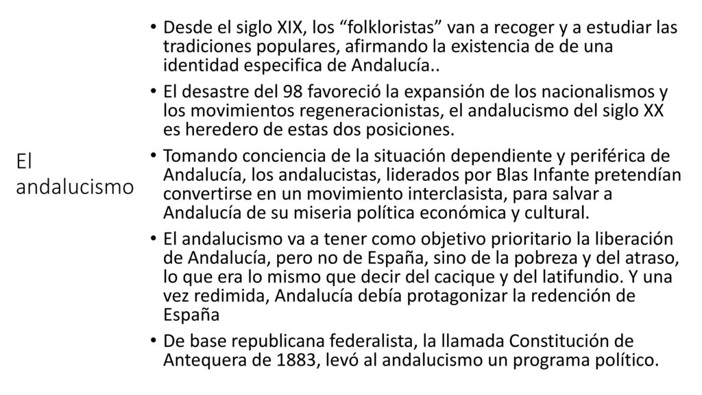 Desde el siglo XIX, los folkloristas van a recoger y a estudiar las tradiciones populares, afirmando la existencia de de una identidad especifica de Andalucía..