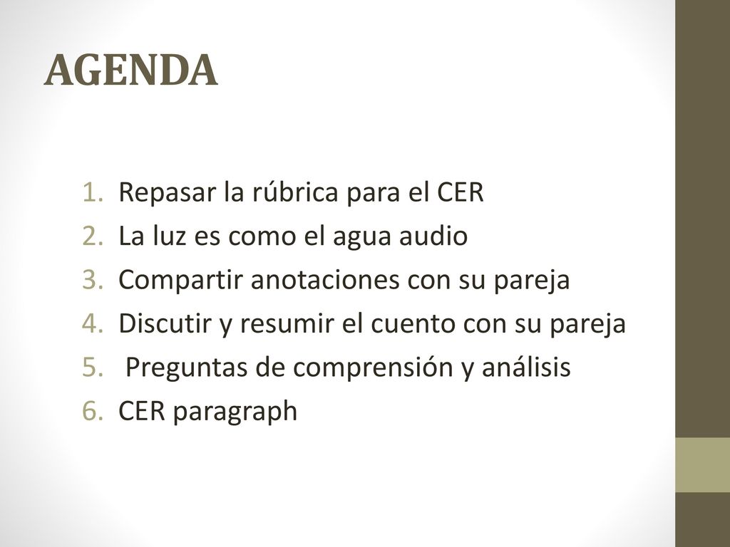 AGENDA Repasar la rúbrica para el CER La luz es como el agua audio