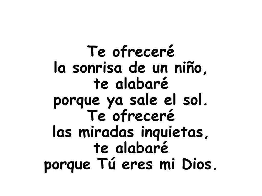 Te ofreceré la sonrisa de un niño, te alabaré porque ya sale el sol
