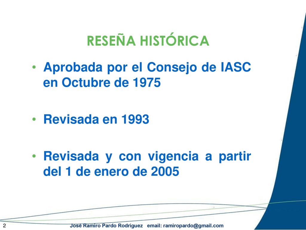 RESEÑA HISTÓRICA Aprobada por el Consejo de IASC en Octubre de 1975