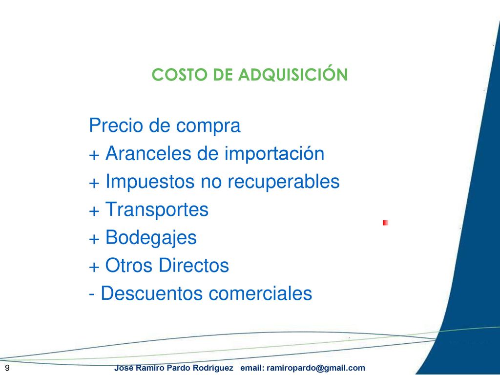 + Aranceles de importación + Impuestos no recuperables + Transportes