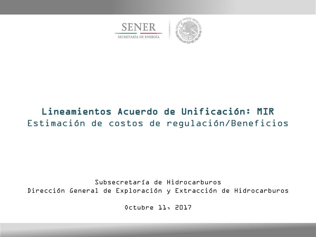 Lineamientos Acuerdo de Unificación: MIR Estimación de costos de regulación/Beneficios