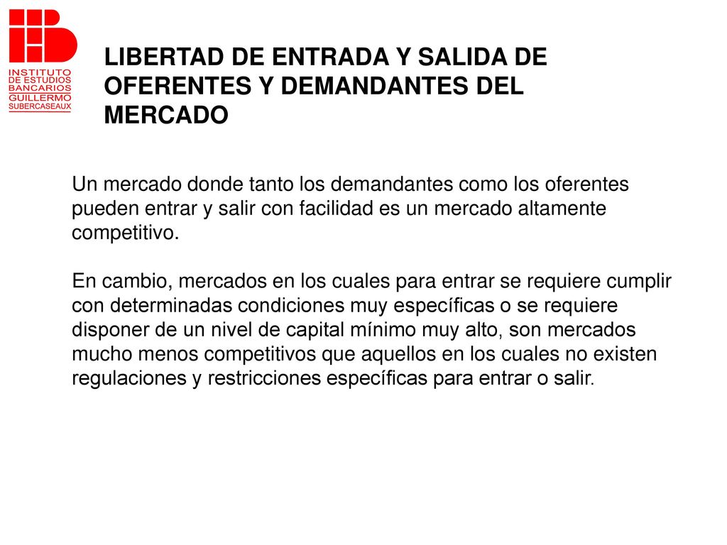 LIBERTAD DE ENTRADA Y SALIDA DE OFERENTES Y DEMANDANTES DEL MERCADO
