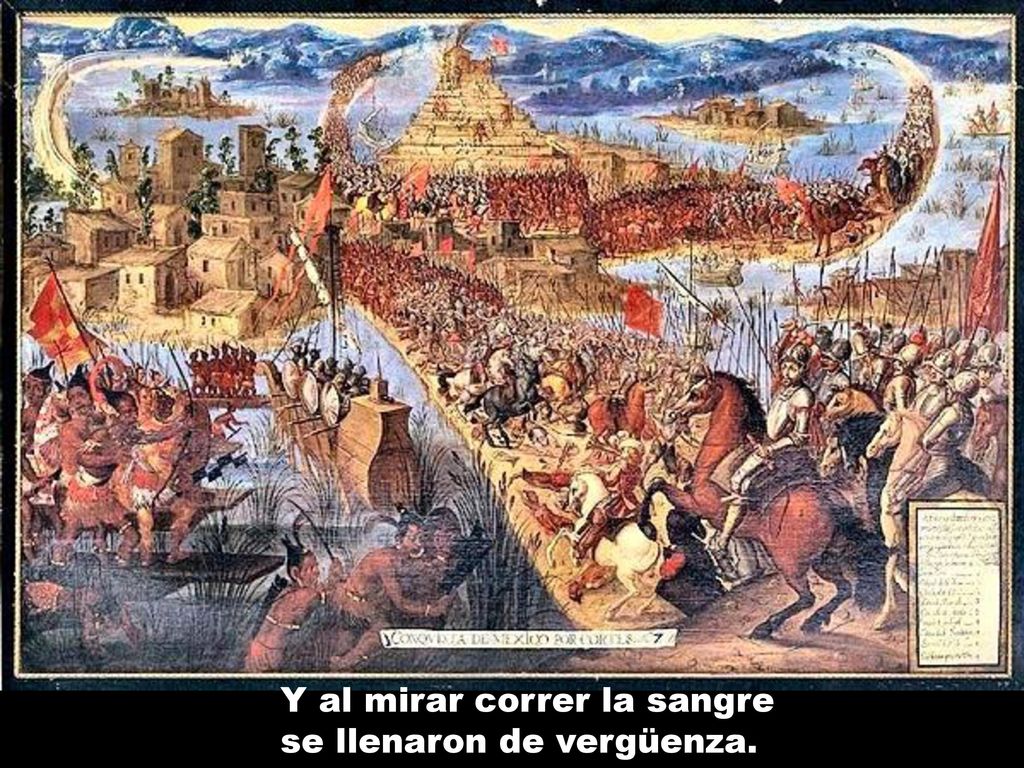 Y al mirar correr la sangre se llenaron de vergüenza.