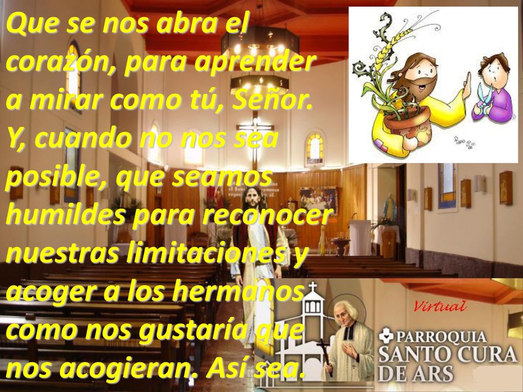 Que se nos abra el corazón, para aprender a mirar como tú, Señor