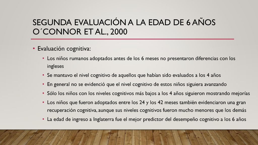 segunda evaluación a la edad de 6 años o´connor et al., 2000