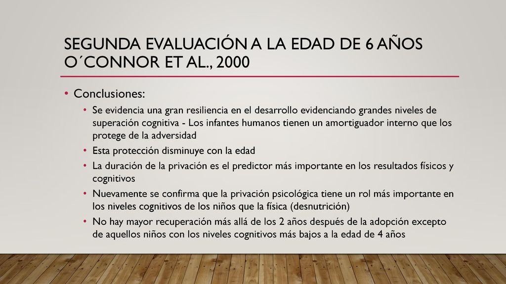 segunda evaluación a la edad de 6 años o´connor et al., 2000