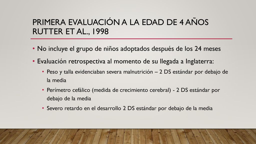 primera evaluación a la edad de 4 años Rutter et al., 1998