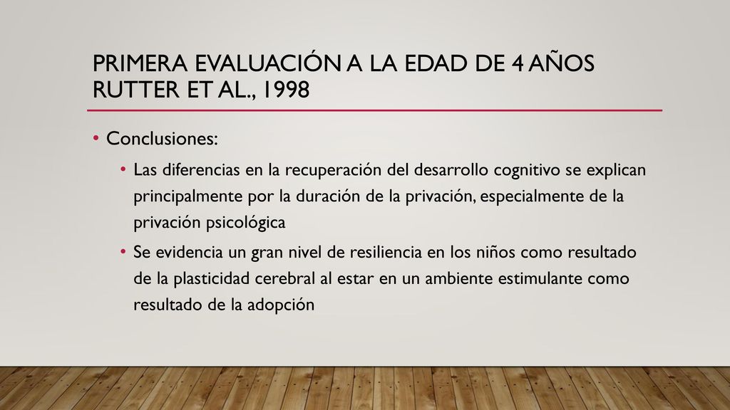 primera evaluación a la edad de 4 años Rutter et al., 1998