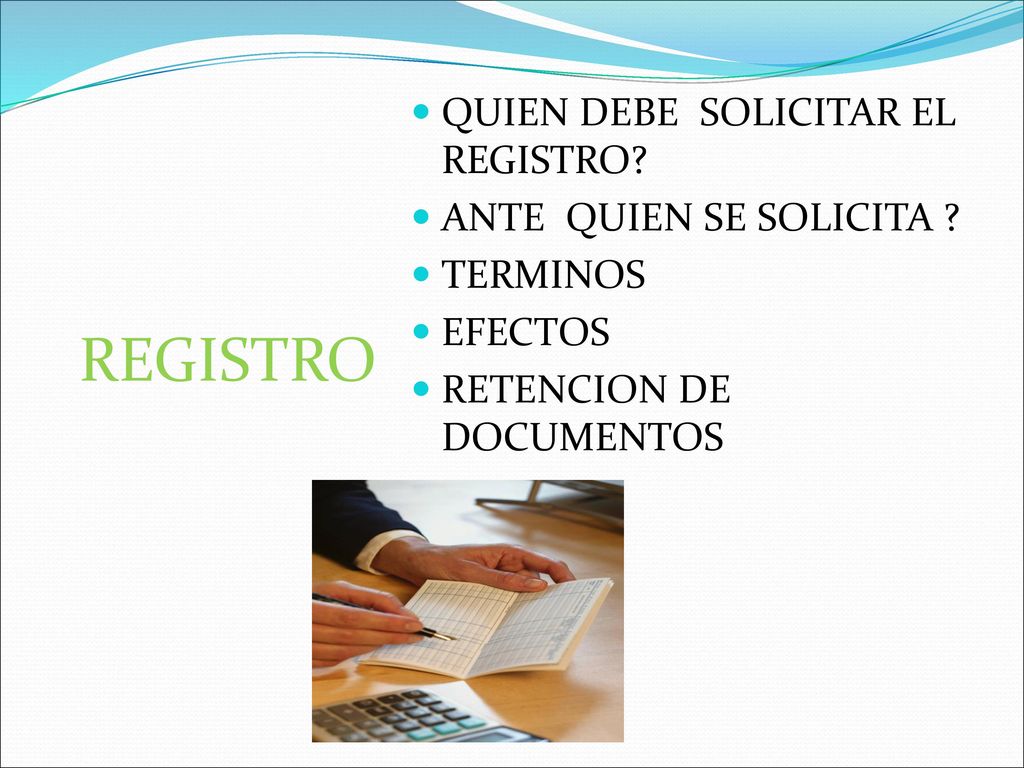 REGISTRO QUIEN DEBE SOLICITAR EL REGISTRO ANTE QUIEN SE SOLICITA