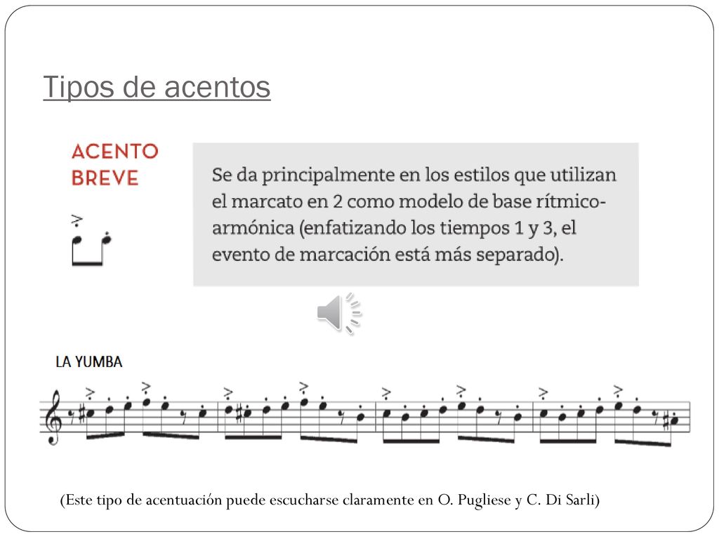 Tipos de acentos (Este tipo de acentuación puede escucharse claramente en O.