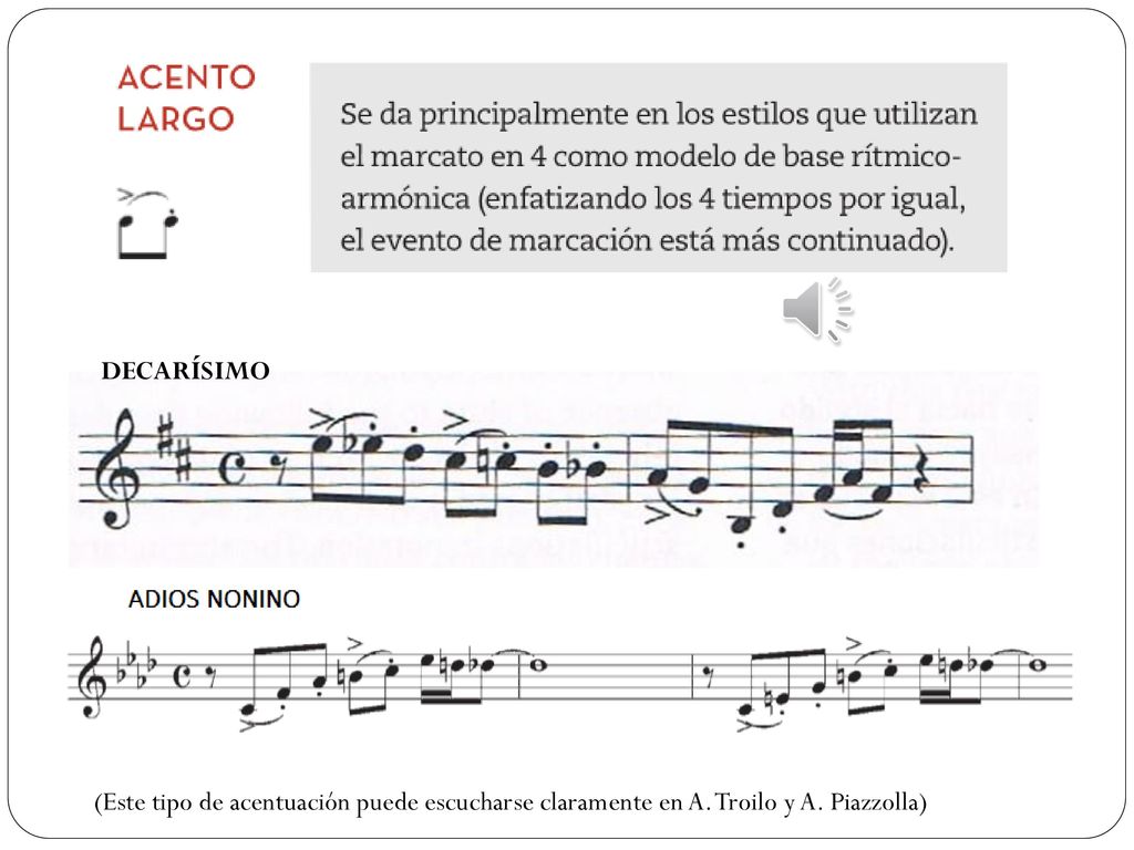 DECARÍSIMO (Este tipo de acentuación puede escucharse claramente en A. Troilo y A. Piazzolla)