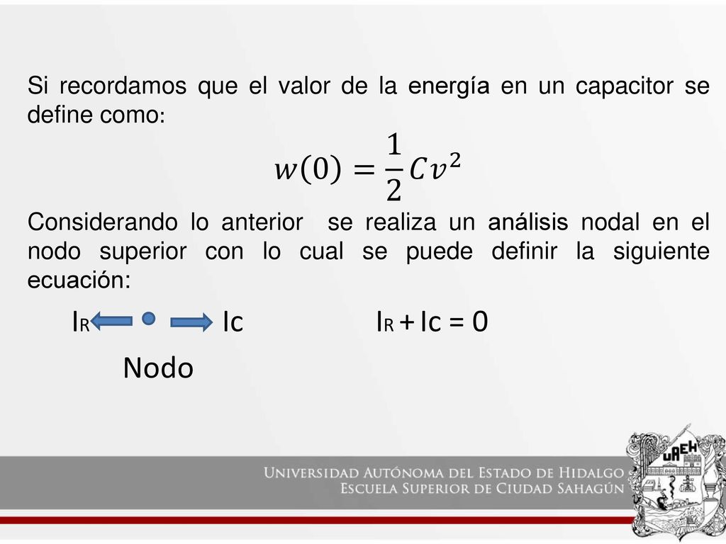 Si recordamos que el valor de la energía en un capacitor se define como: