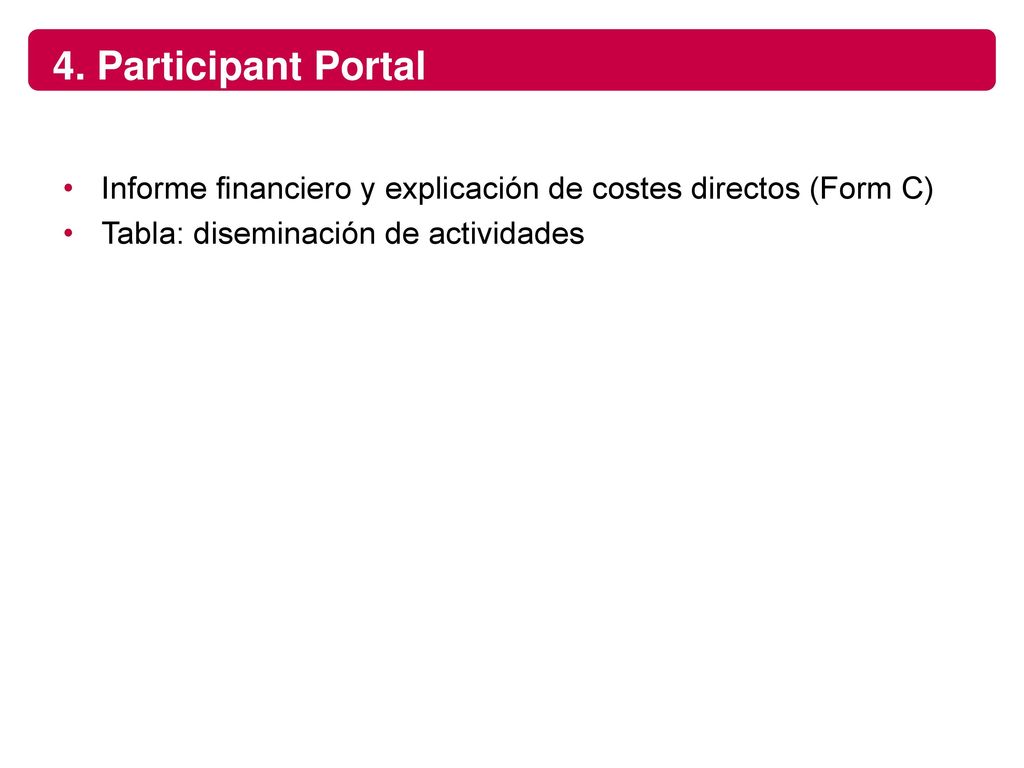 4. Participant Portal Informe financiero y explicación de costes directos (Form C) Tabla: diseminación de actividades.