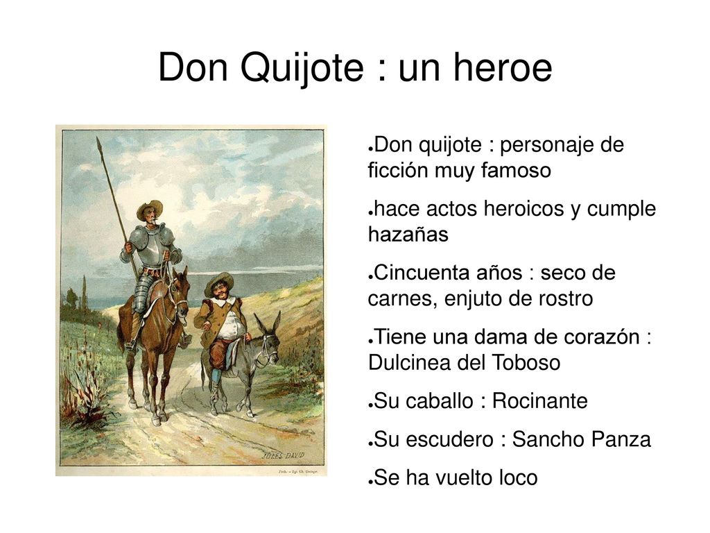 Don Quijote : un heroe Don quijote : personaje de ficción muy famoso