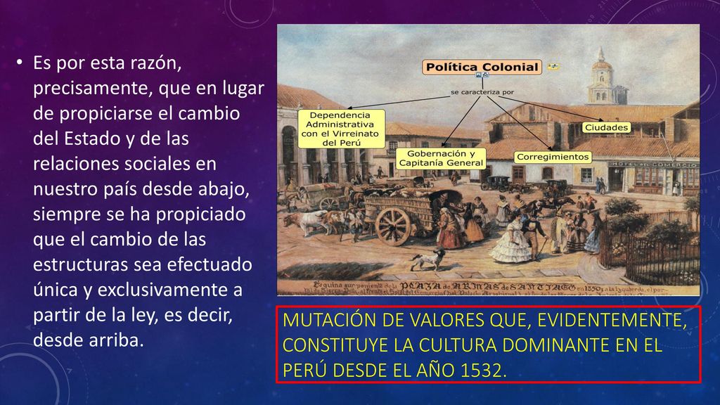 Es por esta razón, precisamente, que en lugar de propiciarse el cambio del Estado y de las relaciones sociales en nuestro país desde abajo, siempre se ha propiciado que el cambio de las estructuras sea efectuado única y exclusivamente a partir de la ley, es decir, desde arriba.