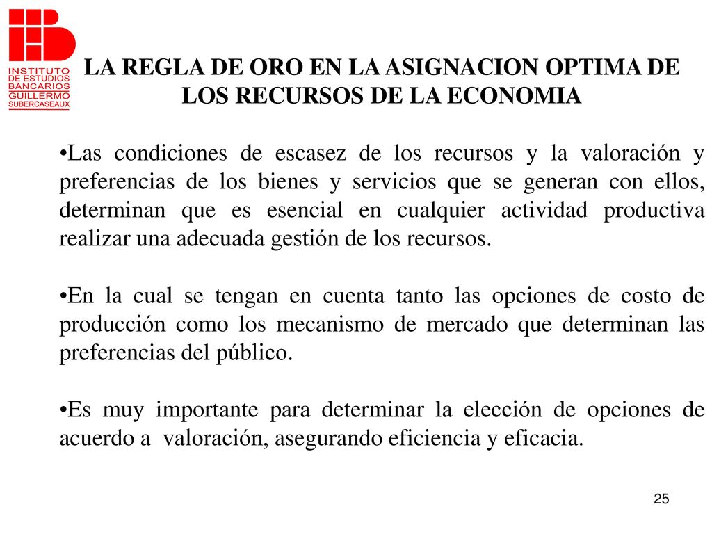 LA REGLA DE ORO EN LA ASIGNACION OPTIMA DE LOS RECURSOS DE LA ECONOMIA