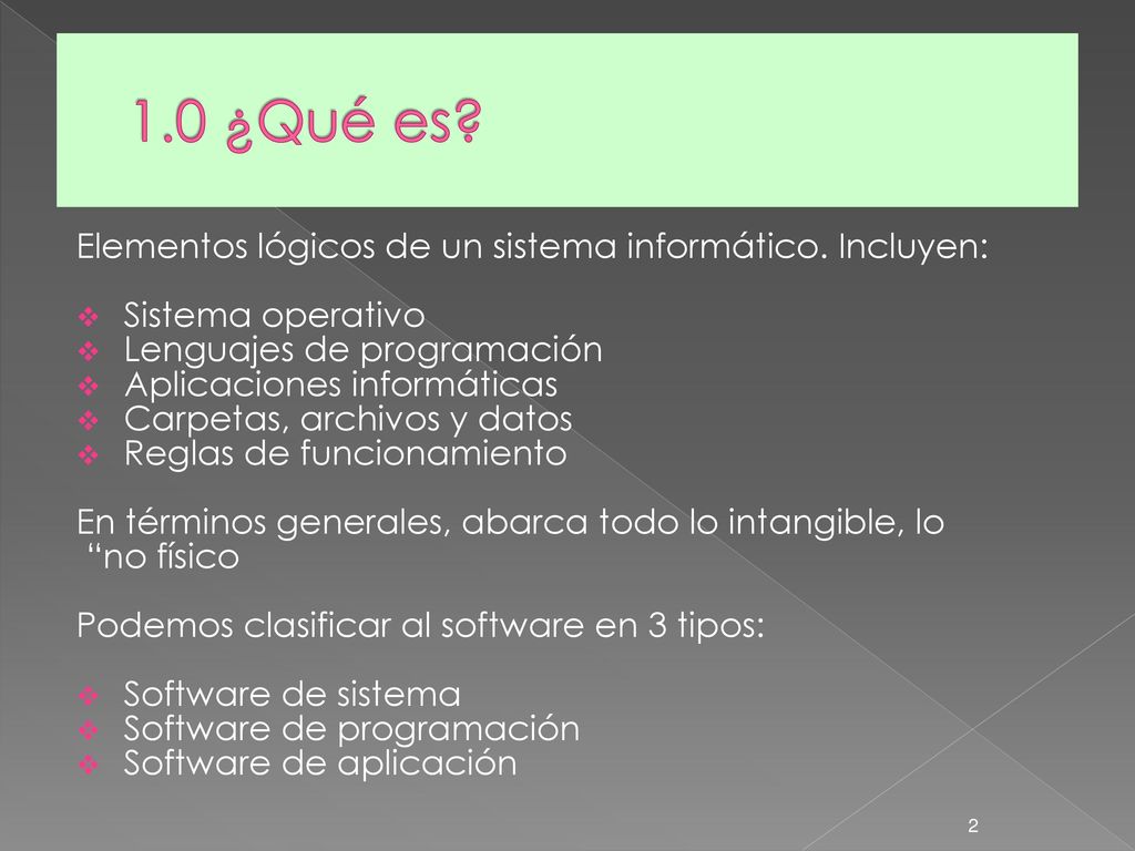1.0 ¿Qué es Elementos lógicos de un sistema informático. Incluyen: