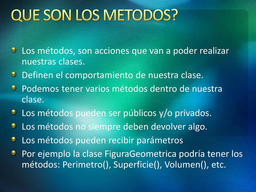 5/23/ :22 AM QUE SON LOS METODOS Los métodos, son acciones que van a poder realizar nuestras clases.