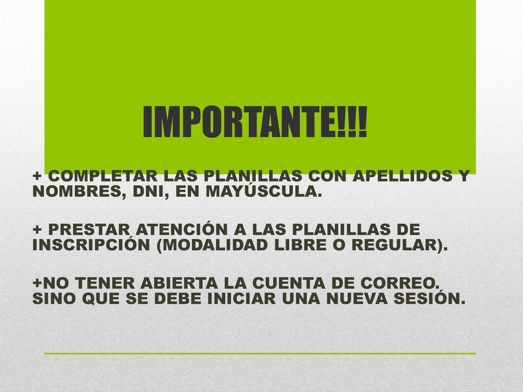 Importante!!! + COMPLETAR LAS PLANILLAS CON APELLIDOS Y NOMBRES, DNI, EN MAYÚSCULA.