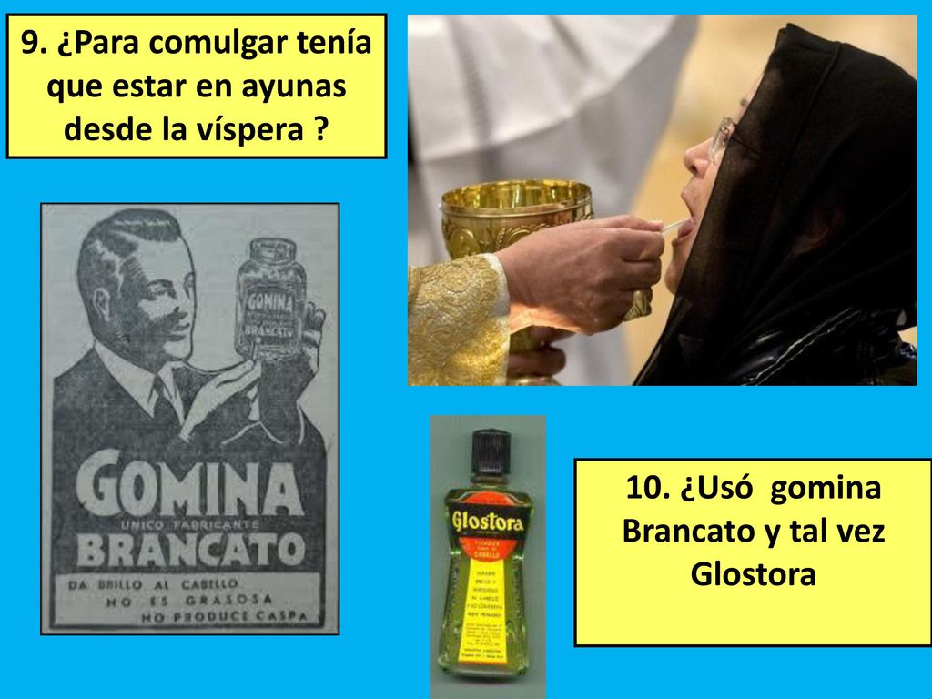 9. ¿Para comulgar tenía que estar en ayunas desde la víspera