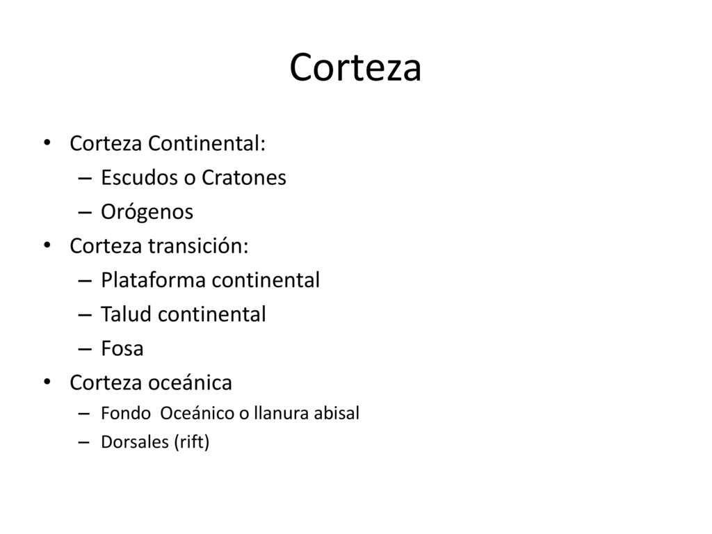 Corteza Corteza Continental: Escudos o Cratones Orógenos