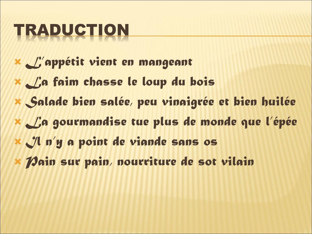 Traduction L’appétit vient en mangeant La faim chasse le loup du bois
