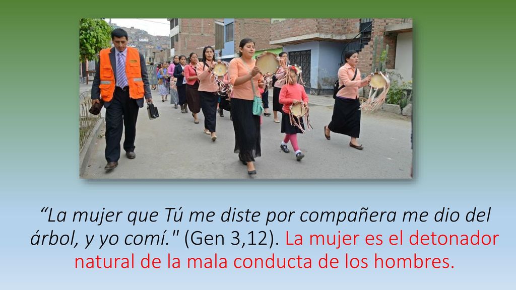 La mujer que Tú me diste por compañera me dio del árbol, y yo comí