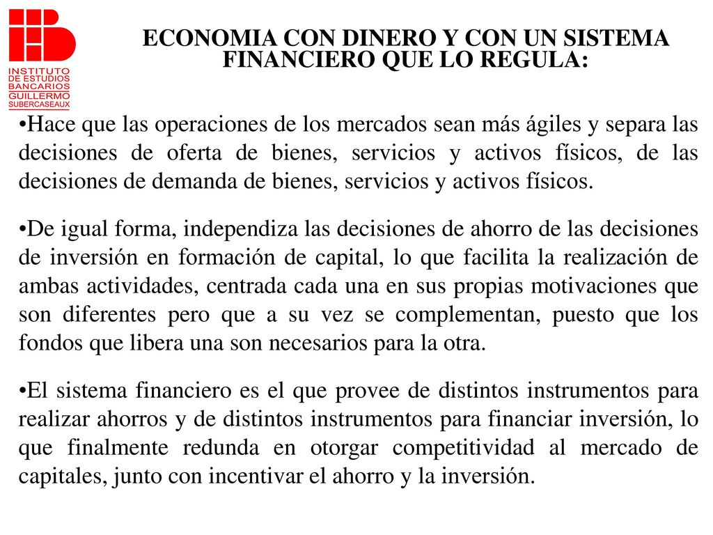 ECONOMIA CON DINERO Y CON UN SISTEMA FINANCIERO QUE LO REGULA: