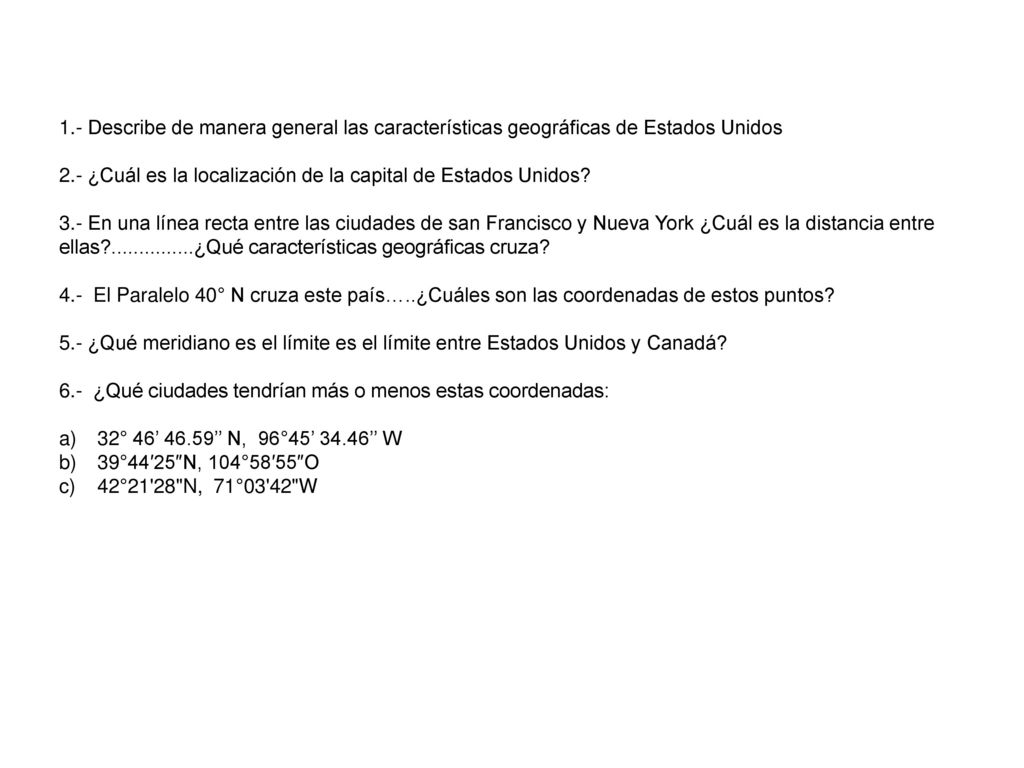 1.- Describe de manera general las características geográficas de Estados Unidos