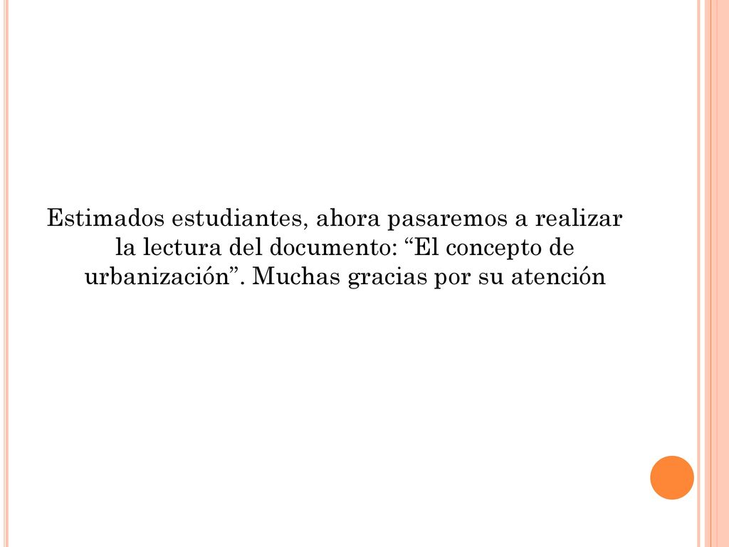 Estimados estudiantes, ahora pasaremos a realizar la lectura del documento: El concepto de urbanización .