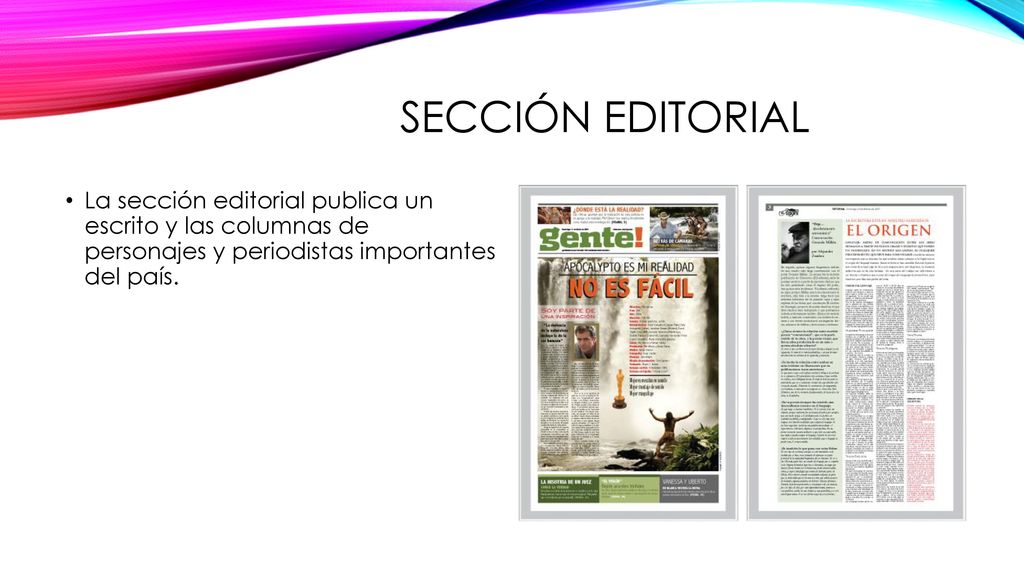 Sección editorial La sección editorial publica un escrito y las columnas de personajes y periodistas importantes del país.