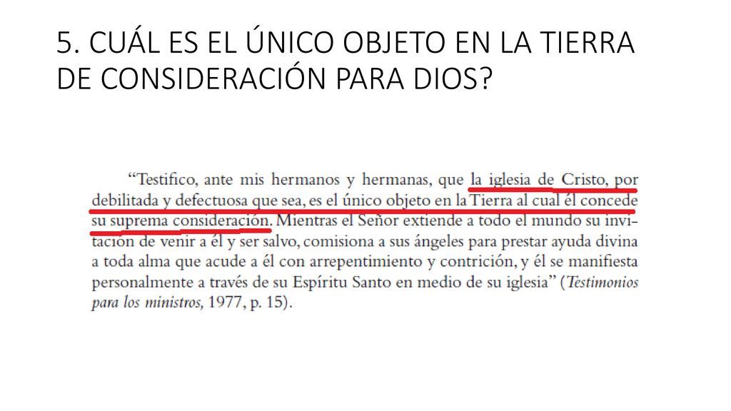 5. CUÁL ES EL ÚNICO OBJETO EN LA TIERRA DE CONSIDERACIÓN PARA DIOS