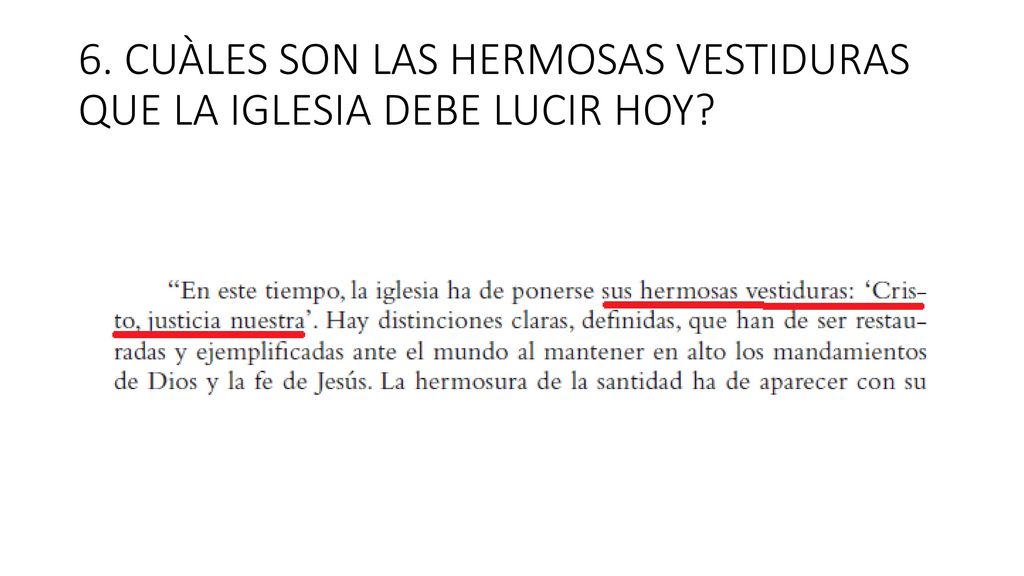 6. CUÀLES SON LAS HERMOSAS VESTIDURAS QUE LA IGLESIA DEBE LUCIR HOY