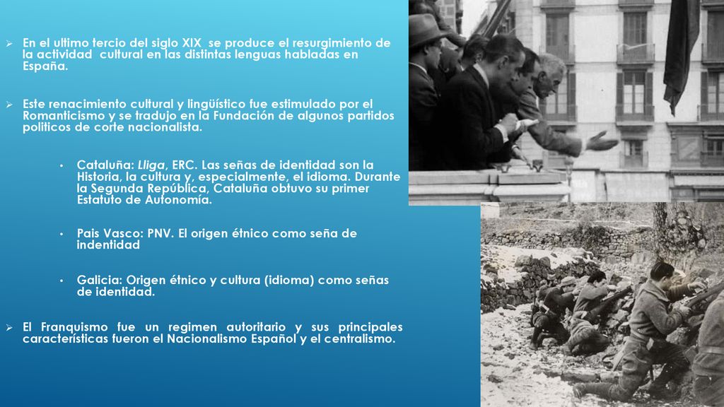 En el ultimo tercio del siglo XIX se produce el resurgimiento de la actividad cultural en las distintas lenguas habladas en España.