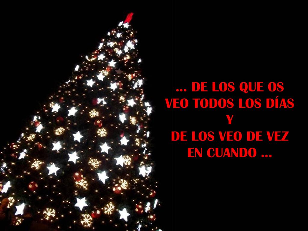 … DE LOS QUE OS VEO TODOS LOS DÍAS Y DE LOS VEO DE VEZ EN CUANDO …