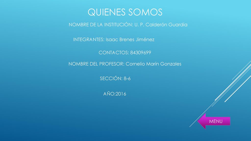 QUIENES SOMOS NOMBRE DE LA INSTITUCIÓN: U. P. Calderón Guardia