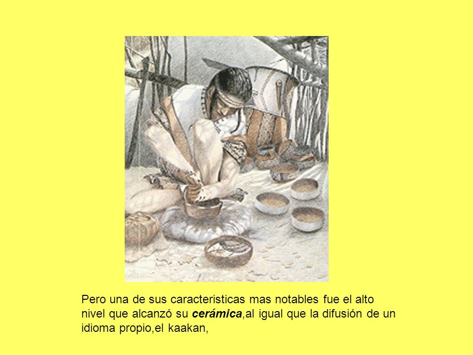 Pero una de sus caracteristicas mas notables fue el alto nivel que alcanzó su cerámica,al igual que la difusión de un idioma propio,el kaakan,