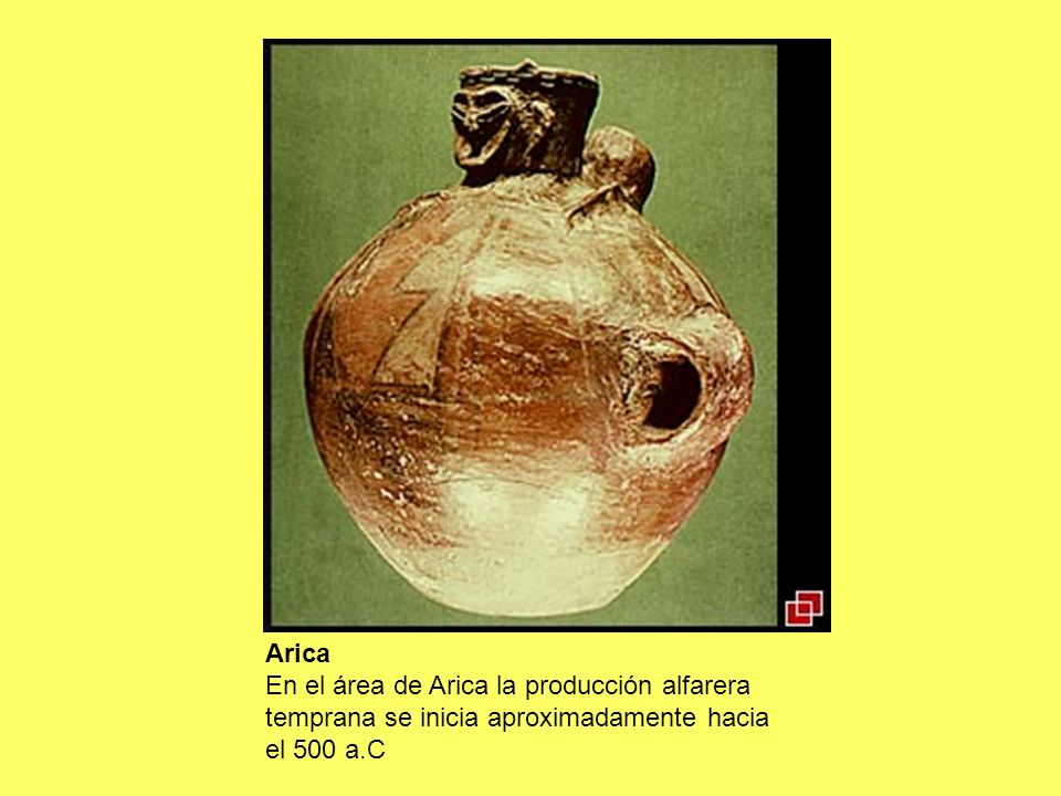 Arica En el área de Arica la producción alfarera temprana se inicia aproximadamente hacia el 500 a.C.