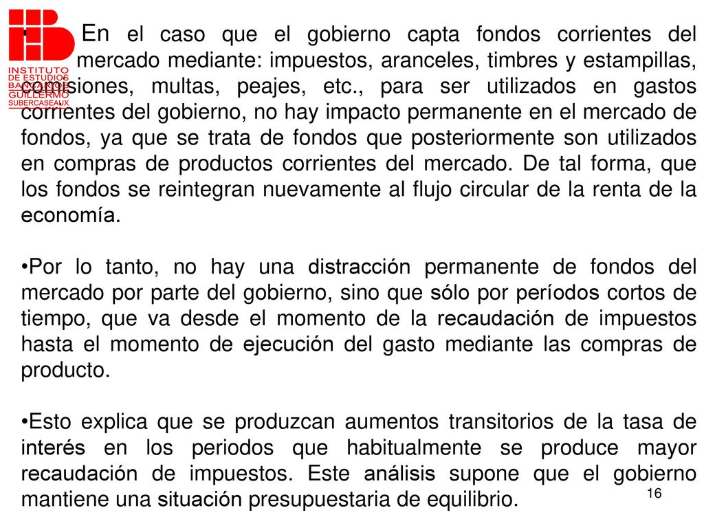 En el caso que el gobierno capta fondos corrientes del