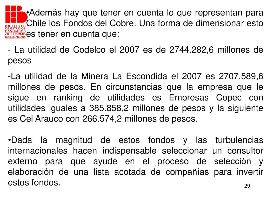 Además hay que tener en cuenta lo que representan para Chile los Fondos del Cobre. Una forma de dimensionar esto es tener en cuenta que: