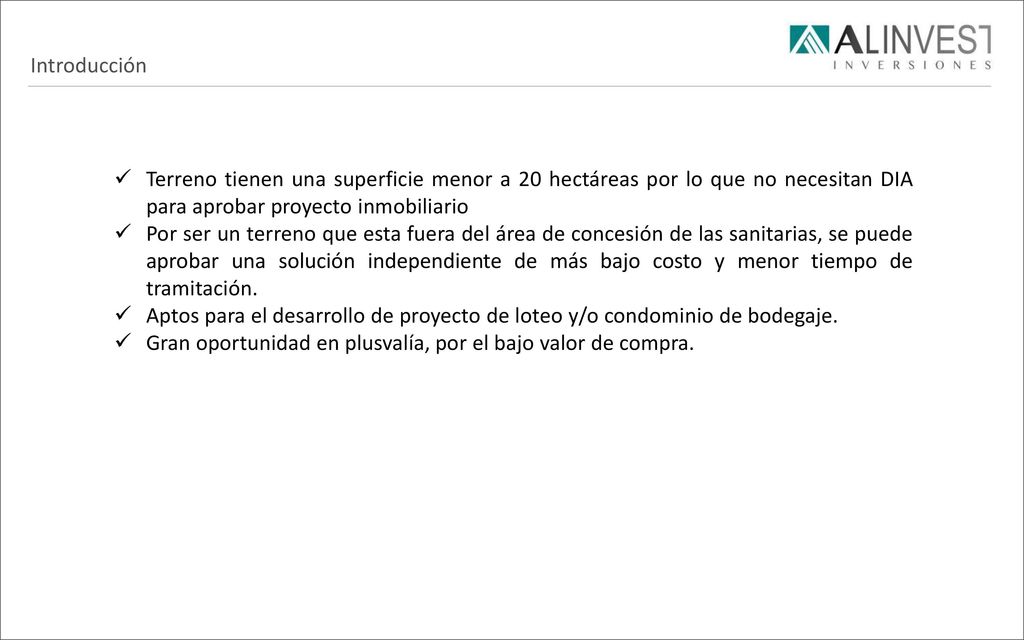 Introducción Terreno tienen una superficie menor a 20 hectáreas por lo que no necesitan DIA para aprobar proyecto inmobiliario.