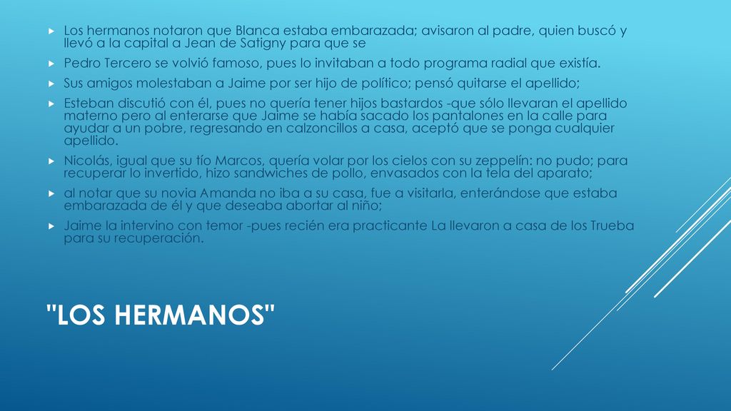 Los hermanos notaron que Blanca estaba embarazada; avisaron al padre, quien buscó y llevó a la capital a Jean de Satigny para que se