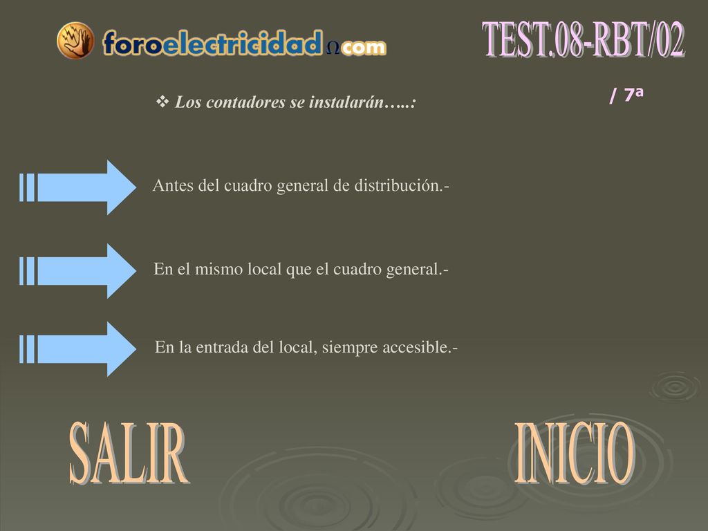 SALIR INICIO TEST.08-RBT/02 / 7ª Los contadores se instalarán…..: