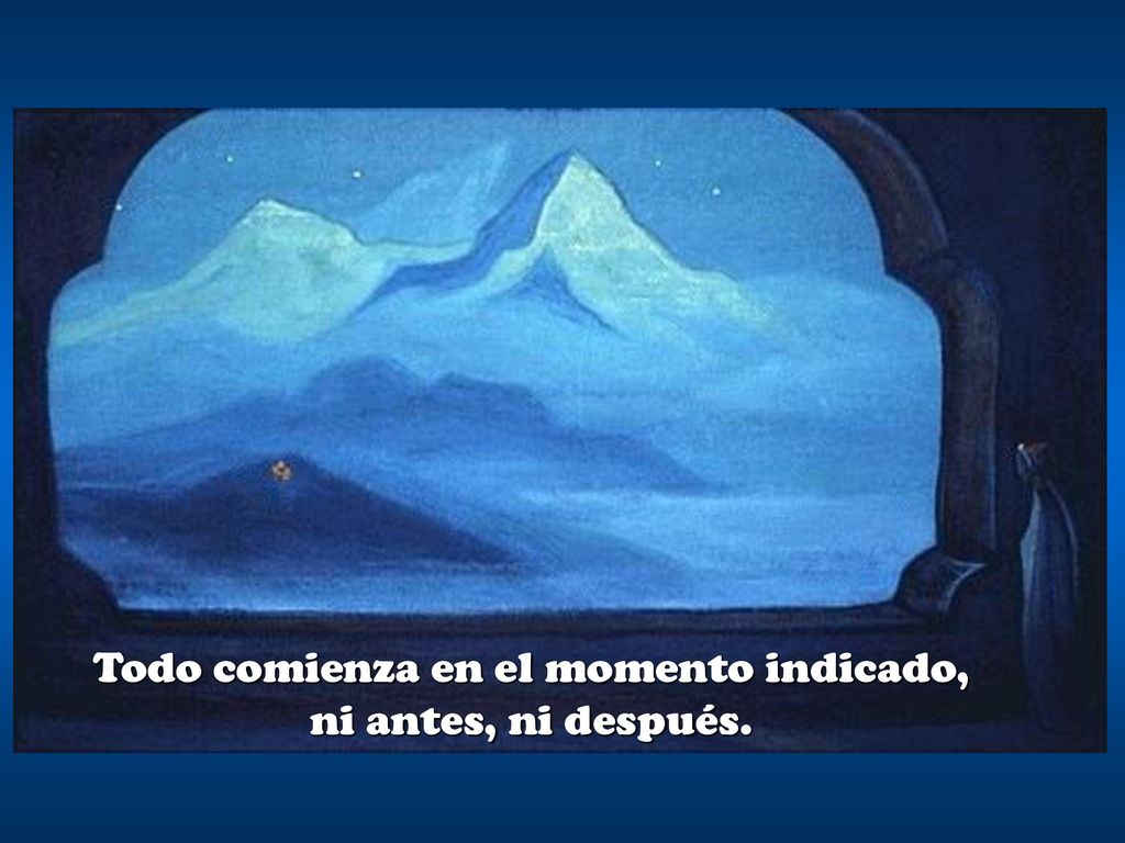 Todo comienza en el momento indicado, ni antes, ni después.