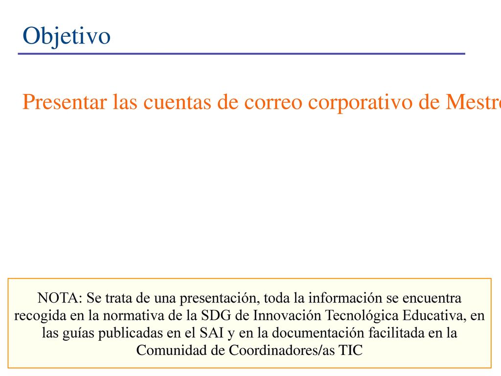 Objetivo Presentar las cuentas de correo corporativo de