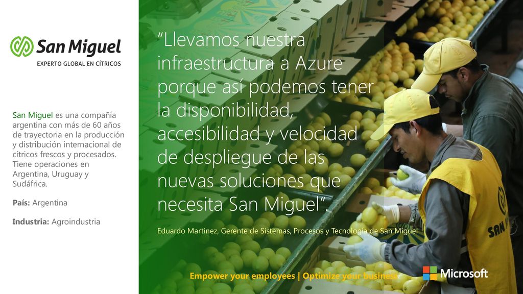 Llevamos nuestra infraestructura a Azure porque así podemos tener la disponibilidad, accesibilidad y velocidad de despliegue de las nuevas soluciones que necesita San Miguel .